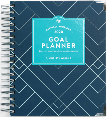 Business Boutique Goal Planner 2020: Your Personal Guide to Getting Results