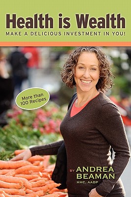 Image for Health Is Wealth - Make a Delicious Investment in You!