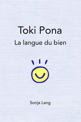 Toki Pona: la langue du bien (French Edition)