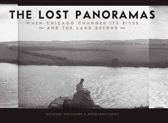 Lost Panoramas: When Chicago Changed Its River and the Land Beyond