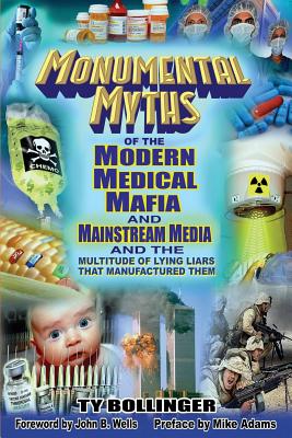 Monumental Myths of the Modern Medical Mafia and Mainstream Media and the Multitude of Lying Liars That Manufactured Them Image for Monumental Myths of the Modern Medical Mafia and Mainstream Media and the Multitude of Lying Liars That Manufactured Them