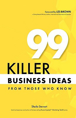 99 Killer Business Ideas From Those Who Know Image for 99 Killer Business Ideas From Those Who Know