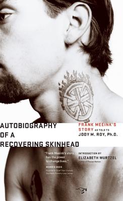Autobiography of a Recovering Skinhead: The Frank Meeink Story as Told to Jody M. Roy, Ph.D.