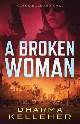 A Broken Woman (Jinx Ballou Bounty Hunter Series)