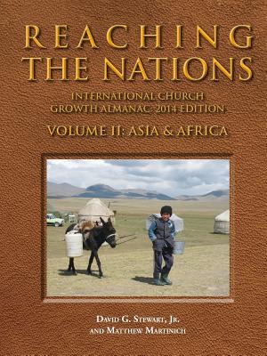 Reaching the Nations: International Lds Church Growth Almanac, 2014 Edition, Volume II: Asia and Africa