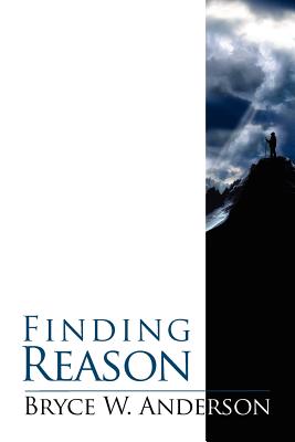 Finding Reason [Paperback] Bryce Anderson