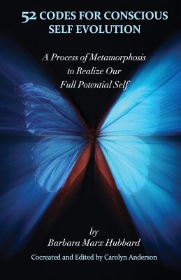 Image for 52 Codes for Conscious Self Evolution: A Process of Metamorphosis to Realize Our Full Potential Self