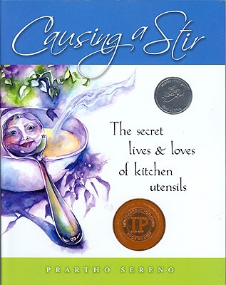 Image for Causing a Stir: The Secret Lives & Loves of Kitchen Utensils Causing a Stir: The Secret Lives & Loves of Kitchen Utensils