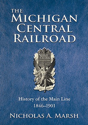 The Michigan Central Railroad: History of the Main Line 1846-1901
