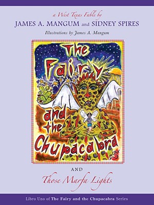The Fairy and the Chupacabra and Those Marfa Lights (Fairy and the Chupacabra) (Libro Uno of the Fairy and the Chupacabra)