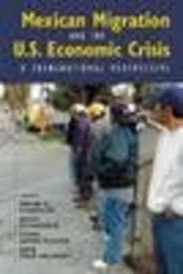 Mexican Migration and the U.S. Economic Crisis: A Transnational Perspective