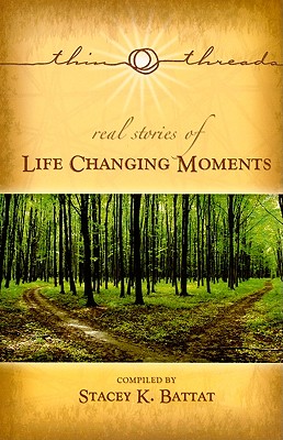 Thin Threads: Real Stories of Life Changing Moments