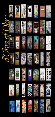 d'Ohrs of Ohr: A Commemoration of the Opening of the Doors of the Ohr-O'Keefe Museum of Art