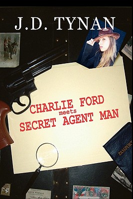 Charlie Ford Meets the Secret Agent Man (Charlie Ford Action Adventure)