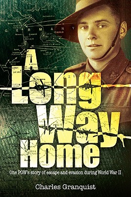 A Long Way Home: One POW's story of escape and evasion during World War II