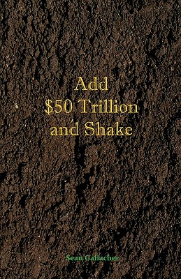 Add $50 Trillion and Shake