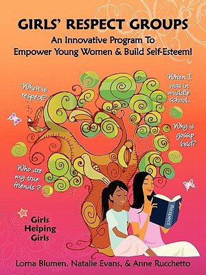 Girls' Respect Groups: An Innovative Program to Empower Young Women & Build Self-Esteem
