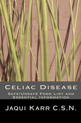 Celiac Disease: Safe/Unsafe Food List and Essential Information On Living With A Gluten Free Diet