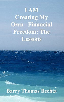 I Am Creating My Own Financial Freedom: The Lessons Image for I Am Creating My Own Financial Freedom: The Lessons