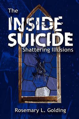 The Inside Suicide: Shattering Illusions Image for The Inside Suicide: Shattering Illusions