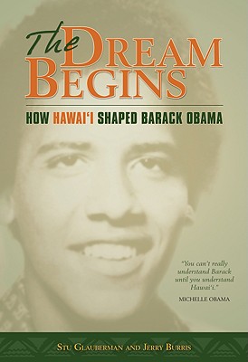 DREAM BEGINS: HOW HAWAI'I SHAPED BARACK OBAMA