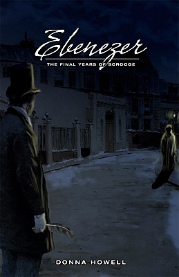Ebenezer: The Final Years of Scrooge