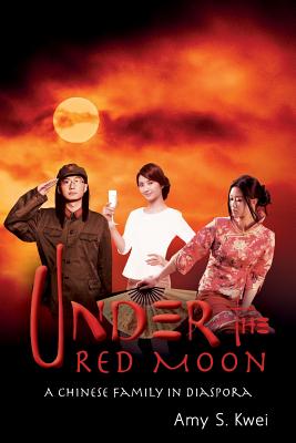 Under the Red Moon: A Chinese Family in Diaspora