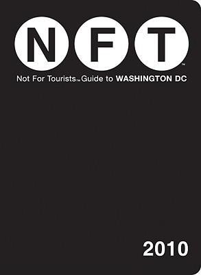 Image for Not for Tourists-Guide to Washington DC, 2010 Not for Tourists-Guide to Washington DC, 2010