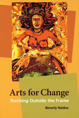 Arts for Change: Teaching Outside the Frame