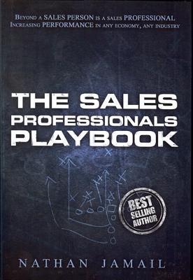 The Sales Professional Playbook: Beyond A Sales Person Is A Sales Professional (The Playbook Series)