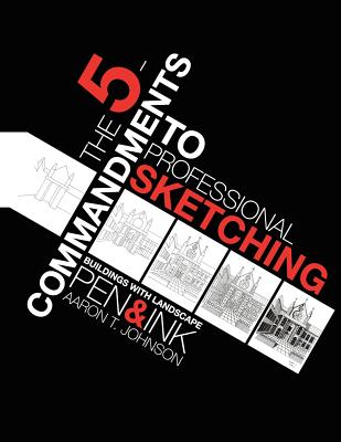 The 5-Commandments to Professional Sketching: Buildings with Landscape; Pen & Ink Image for The 5-Commandments to Professional Sketching: Buildings with Landscape; Pen & Ink