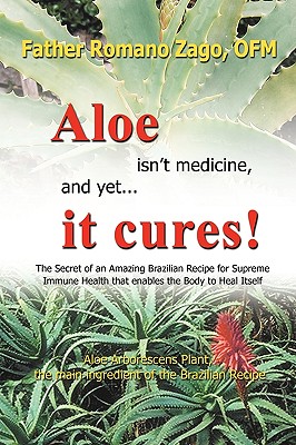 Image for Aloe Isn't Medicine and Yet... It Cures!