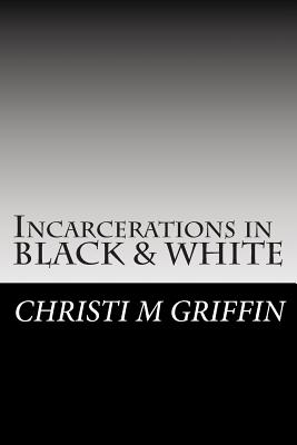 Incarcerations in Black and White: The Subjugation of Black America