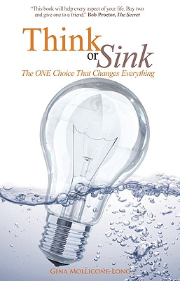 Image for Think or Sink: The One Choice That Changes Everything Think or Sink: The One Choice That Changes Everything