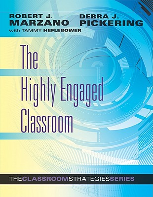 The Highly Engaged Classroom: The Classroom Strategies Series (Generating High Levels of Student Attention and Engagement)