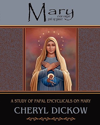 Mary: A Study of Papal Encyclicals on Mary