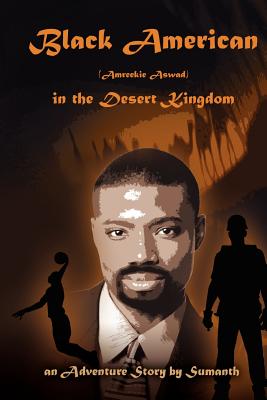 Black American (Amreekie Aswad) in the Desert Kingdom