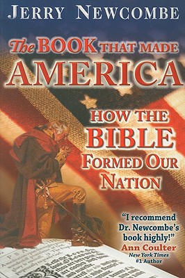 The Book That Made America: How the Bible Formed Our Nation