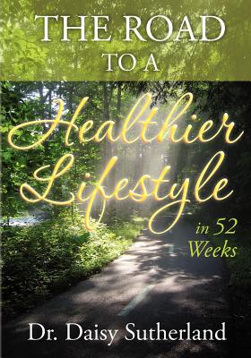 The Road to a Healthier Lifestyle in 52 Weeks: Journal