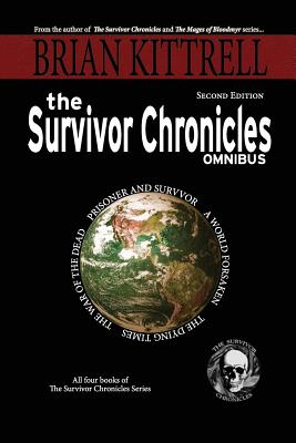 The Survivor Chronicles Omnibus: A Collection of Novels in the Times of the Living Dead Image for The Survivor Chronicles Omnibus: A Collection of Novels in the Times of the Living Dead