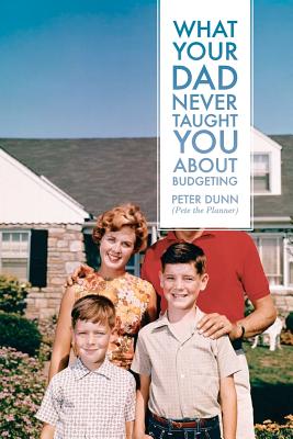 What Your Dad Never Taught You About Budgeting (Volume 2)