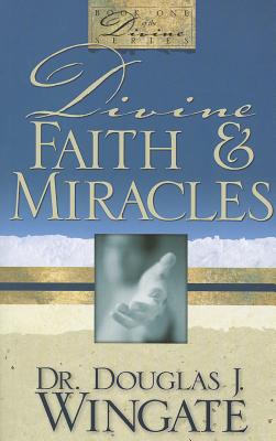 Divine Faith & Miracles
