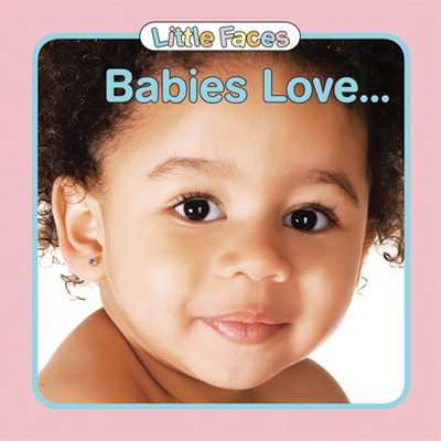 Image for Babies Love. Babies Love.
