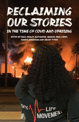 Image for Reclaiming Our Stories: In the Time of Covid and Uprising Reclaiming Our Stories: In the Time of Covid and Uprising