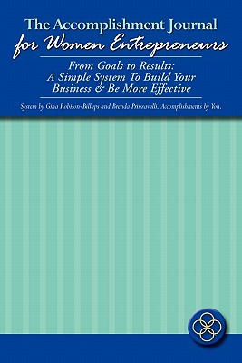 The Accomplishment Journal for Women Entrepreneurs From Goals to Results: A Simple System To Build Your Business & Be More Effective