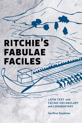 Ritchie's Fabulae Faciles: Latin Text with Facing Vocabulary and Commentary