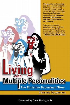 Living with Multiple Personalities: The Christine Ducommun Story Ducommun, Christine and Jurgens, Douglas