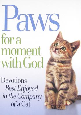 Image for Paws for a Moment With God: Devotions Best Enjoyed in the Company of a Cat