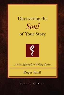 Image for Discovering the Soul of Your Story (2nd Edition) Discovering the Soul of Your Story (2nd Edition)