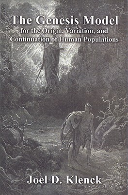 The Genesis Model for the Origin, Variation, and Continuation of Human Populations